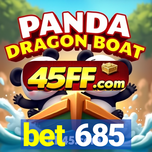 bet 685